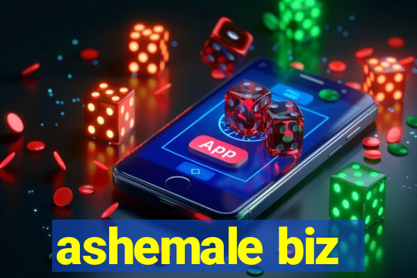 ashemale biz